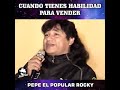 CUANDO TIENES HABILIDAD PARA VENDER | Pepe el popular rocky Oficial