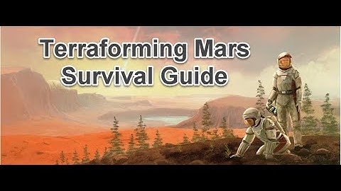 Terraforming Mars Survival Guide