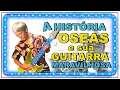 A HISTÓRIA DE OSEAS E SUA GUITARRA MARAVILHOSA