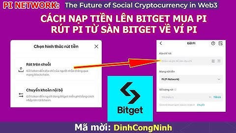 Pi Network: Cách nạp tiền từ tài khoản ngân hàng lên Bitget mua Pi. Chuyển Pi từ sàn Bitget về ví Pi