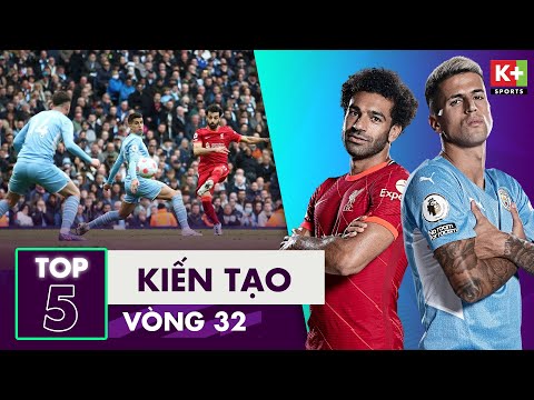 TOP 5 KIẾN TẠO VÒNG 32 | NGOẠI HẠNG ANH 2021/2022