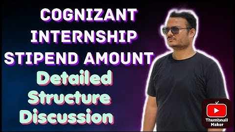 Cognizant Internship Stipend Structure And Amount Discussion in Detail