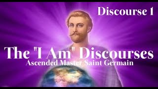 The I Am Discourses - Discourse 1 - Saint Germain