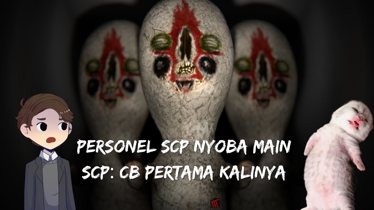 2 Pegawai SCP Foundation Nyoba Main SCP:CB Pertama Kalinya - YouTube