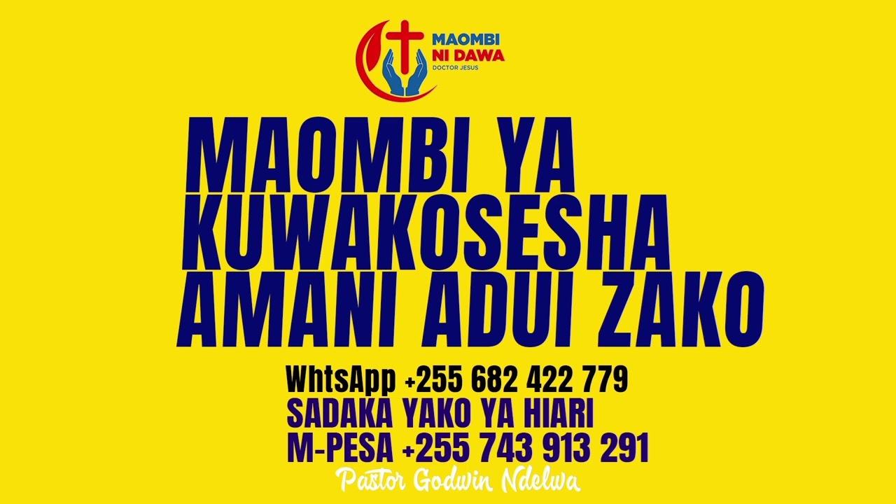 MAOMBI YA KUWAKOSESHA AMANI ADUI ZAKO NA KUMUAMISHA ADUI YAKO.