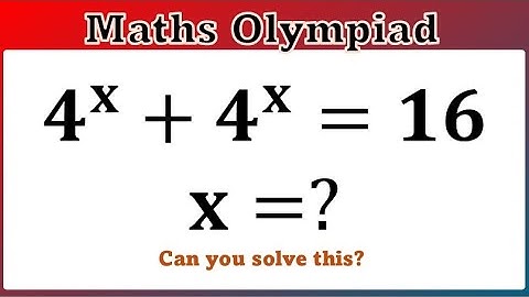 A nice exponential equation | How to Solve 4^x + 4^x = 16 | Step-by-Step Solution | Math Olympiad