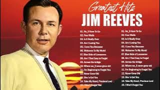 Best Songs Of Jim Reeves   Jim Reeves Greatest Hits Full Album Country Classic Songs 2023