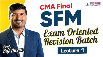 CMA FINAL SFM Revision L01 l Exam oriented Revision l SFM By Raj Awate #cmafinal