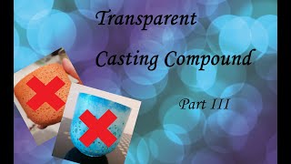408. Transparent Casting Compound? (Jesmonite / Aquacast) Part III  english