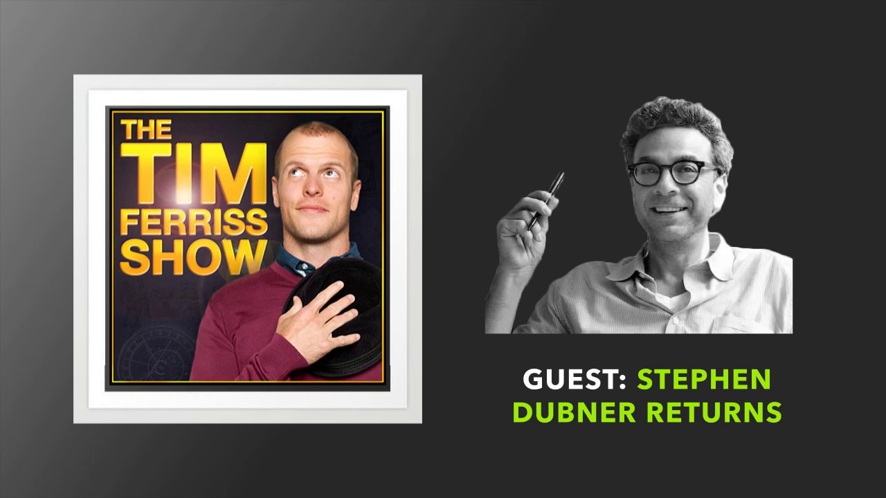 Stephen Dubner Returns (Full Episode) | The Tim Ferriss Show (Podcast)