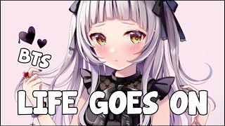 『Nightcore』 Life Goes On - BTS (방탄소년단) ♡ (English Lyrics)