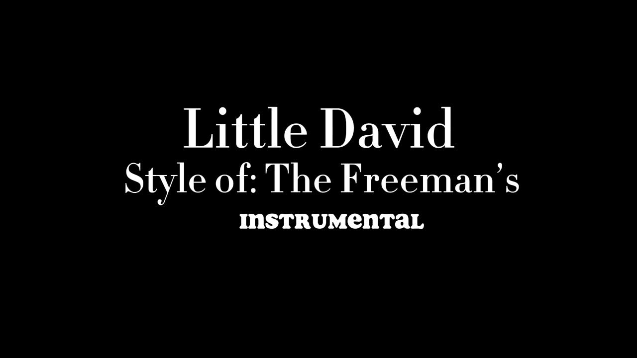Little David (The Freeman’s) Instrumental Little David (The Freeman’s) Instrumental