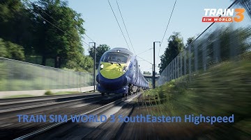 HS1 in TSW3! | Train Sim World 3 - SouthEastern Highspeed