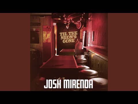 Til The Neon's Gone - Josh Mirenda