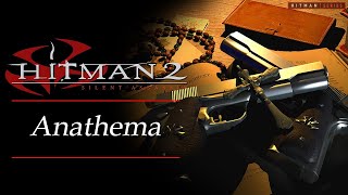 Hitman 2: Silent Assassin - Anathema Stealth Mission Walkthrough