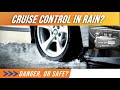 Cruise control on wet roads - safe, or not?
