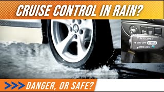 Cruise control on wet roads - safe, or not?