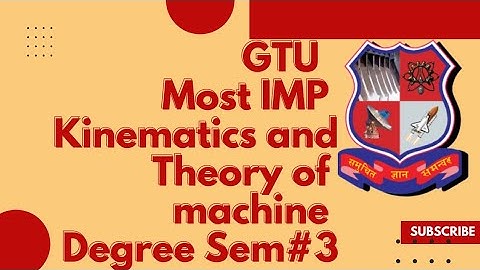 Kinematics and Theory of machine|  KTOM | GTU | Most IMP | Winter exam 2022 | Degree sem#3 | 3131906