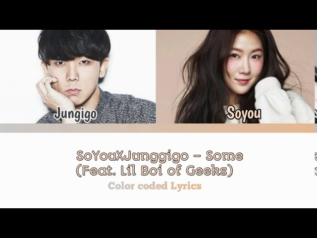 Soyou X Junggigo- Some (Feat Lil Boi of Geeks) Color Coded Lyrics/Han/Ron/Eng class=