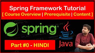 Spring Framework Course Overview | Content to cover | Prerequisite | Spring Tutorial in HINDI