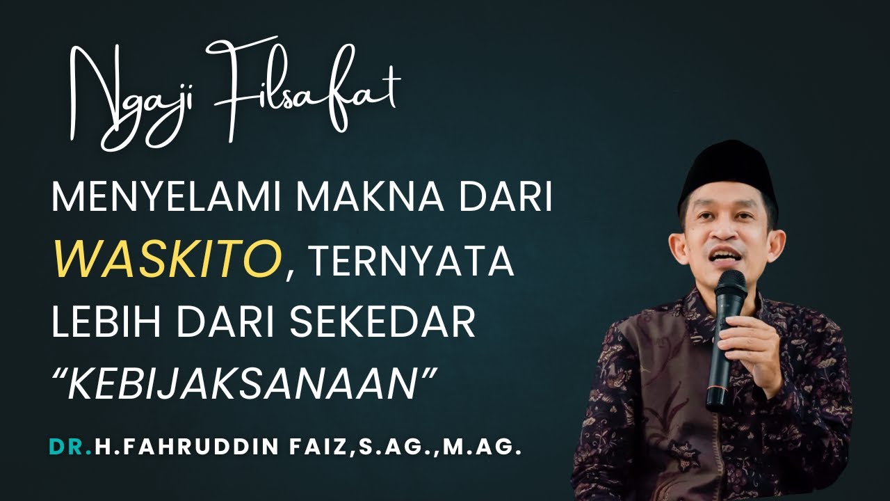 Mari Memahami Makna Sejati dari Waskito | Dr Fahruddin Faiz