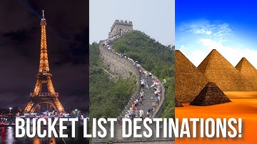 The Ultimate Travel Bucket List: 10 Must See Sites You Can