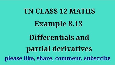 Tn 12 maths|example 8.13|chapter 8| Differentials and partial derivatives| state board|gmrrao maths|