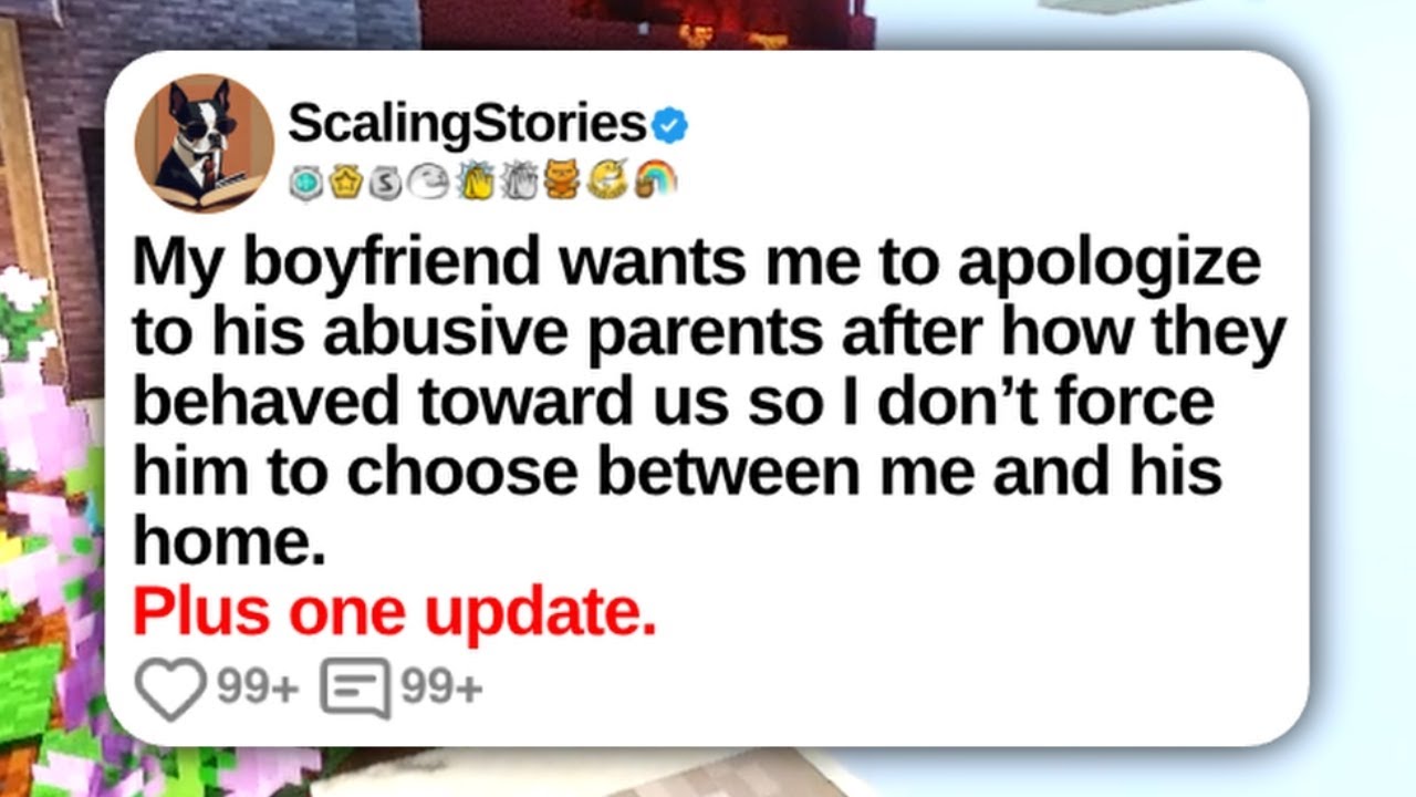My Boyfriend Wants Me to Apologize to His Abusive Parents After How They... | Reddit Updates