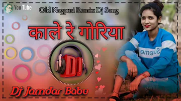 Kale Re Goriya,,Old Nagpuri Dj Remix Song,,Jamdar Babu Hat Gamariya Ruiya Gaon