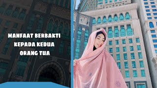 MANFAAT BERBAKTI KEPADA ORANG TUA