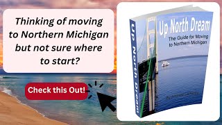Moving to Northern Michigan: Your Roadmap to a Fresh Start Up North - Check out Up North Dream