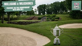 PGA Championship Week  Sitting Down with PGA Tour Live's Doug Bell  Mulligans & Milkshakes Podcast