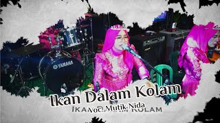 Download lagu IKAN DALAM KOLAM || voc. Mutik Nida || Mutik Nida Club Live Ds. Kendaldoyong Pilanjati - Pemalang