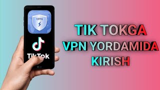 TIK TOKGA VPN YORDMIDA KIRISH // TIK TOK // KIBER DUNYO