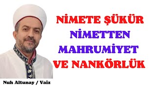 NİMETE ŞÜKÜR NİMETTEN MAHRUMİYET VE NANKÖRLÜK