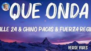 [Loop 1h ]  Calle 24 & Chino Pacas & Fuerza Regida - Que Onda (Letra/Lyrics) ..Lyrics 2023