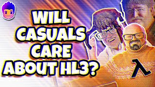 HALF-LIFE 3, Will Casual Gamers Even Care About It? | Will GTA 6 overshadow VALVE'S HL3?