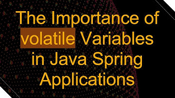 The Importance of volatile Variables in Java Spring Applications