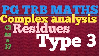 PG TRB MATHS Residues Type 3 of complex analysis