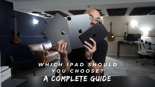 Which iPad Should you Buy in 2024?  A Complete In Depth Guide