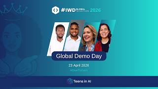 Teens in AI #IWD2026 Global Demo Day