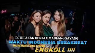 DJ RILAKAN DENAI X MAULANG SAYANG !!! BREAKBEAT LAGU MINANG !!! SPESIAL REQUEST. KADAL COMPANY♨️