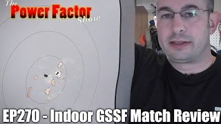 Episode 270 - Indoor GSSF Match Review