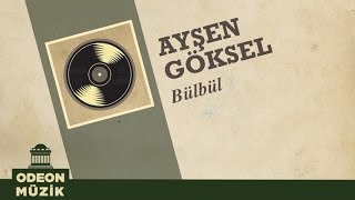 Ayşen Göksel - Bülbül (45Lik)