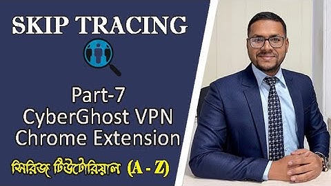 07. Skip tracing Bangla Tutorial | Part 7 | CyberGhost VPN | Kayas Hossain