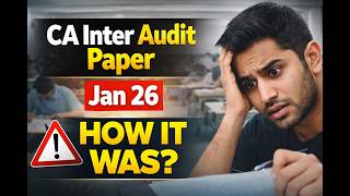 CA Inter Audit Jan 26 Exam | How Was the Paper Student Reaction & Analysis