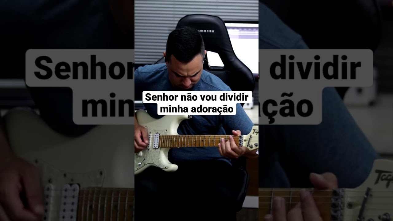 Senhor não vou dividir minha adoração | Guitarra - YouTube