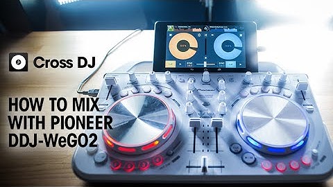 Cross DJ for Android | Pioneer DDJ-WeGO2
