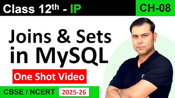 One Shot CH 8 Joins & Sets in MySQL | Class 12 IP | Equi, Non-Equi, UNION, INTERSECT
