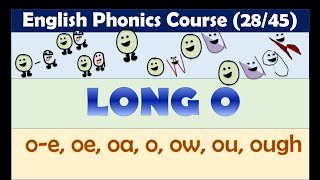 Long o ( oe, oa , oconsonante, o, ow, ou, and ough) words | English Phonics Course | Lesson 28/45